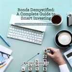 Bonds Demystified: A Complete Guide to Smart Investing cover image cdn