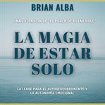 La Magia De Estar Solo cover image cdn