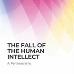 The Fall of the Human Intellect cover image cdn