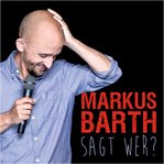 Markus Barth, Sagt Wer? cover image cdn