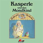 Kasperle, Kasperle Und Das Mondkind cover image cdn