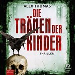 Die Tränen Der Kinder : Thriller cover image cdn