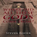 Where Did All These Gods Come From? cover image cdn