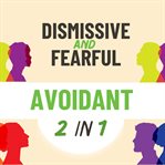 Fearful and Dismissive Avoidant cover image cdn