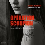 Opération Scorpion: Les dessous de la plus grande enquête sur la prostitution juvénile au Québec cover image cdn