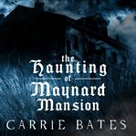 The Haunting of Maynard Mansion cover image cdn