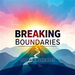 Breaking Boundaries: How a Visionary Built an Empire cover image cdn