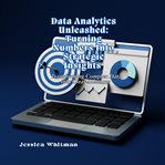 Data Analytics Unleashed: Turning Numbers Into Strategic Insights cover image cdn