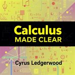 Calculus Made Clear: Your Engaging Guide to Success cover image cdn