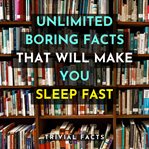 Unlimited Boring Facts That Will Make You Sleep Fast cover image cdn
