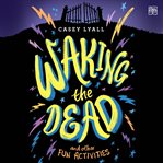 Waking the Dead and Other Fun Activities cover image cdn