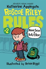 Roscoe Riley Rules #2: Never Swipe a Bully's Bear cover image cdn