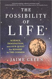 The Possibility of Life : Science, Imagination, and Our Quest for Kinship in the Cosmos cover image cdn
