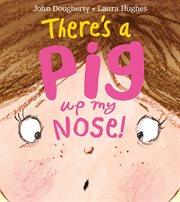 There's a Pig up My Nose! cover image cdn