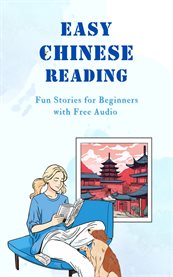 Easy Chinese Reading : Fun Stories for Beginners with Free Audio cover image cdn