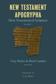 New Testament Apocrypha, Vol. 1 : More Noncanonical Scriptures cover image cdn