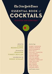 The New York Times Essential Book of Cocktails (Second Edition) : Over 400 Classic Drink Recipes With Great Writing from the New York Times cover image cdn