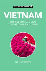 Vietnam - Culture Smart! : The Essential Guide to Customs & Culture. Culture Smart! cover image cdn