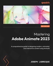 Mastering Adobe Animate 2023 cover image cdn