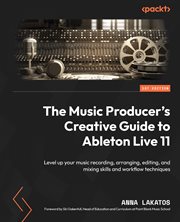 The Music Producer's Creative Guide to Ableton Live 11 cover image cdn