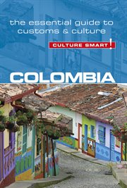 Colombia - Culture Smart! : The Essential Guide to Customs & Culture. Culture Smart! cover image cdn