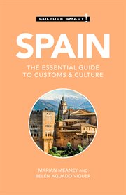 Spain - Culture Smart! : The Essential Guide to Customs & Culture. Culture Smart! cover image cdn