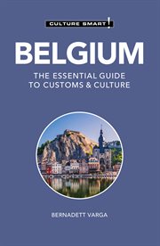 Belgium - Culture Smart! : The Essential Guide to Customs & Culture. Culture Smart! cover image cdn