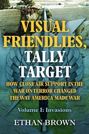 Visual Friendlies, Tally Target: How Close Air Support in the War on Terror Changed the Way Ameri cover image cdn