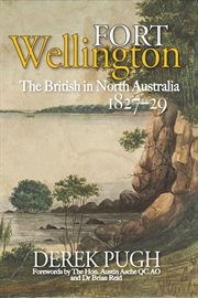 Fort Wellington : The British in North Australia 1827-29 cover image cdn