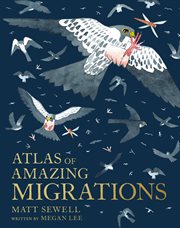 Atlas of Amazing Migrations cover image cdn