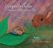 Rupert's Tales: Rupert Helps Clean Up cover image cdn