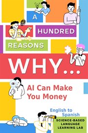 A Hundred Reasons Why AI Can Make You Money : English to Spanish cover image cdn