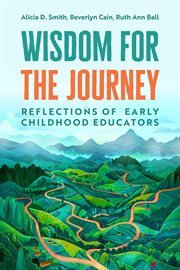 Wisdom for the Journey : Reflections of Early Childhood Educators cover image cdn