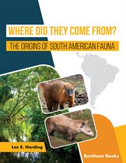 Where Did They Come From?: The Origins of South American Fauna cover image cdn
