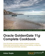 Oracle Goldengate 11g Complete Cookbook cover image cdn