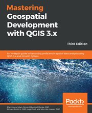 Mastering Geospatial Development With Qgis 3.x cover image cdn