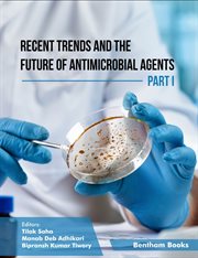 Recent Trends and the Future of Antimicrobial Agents - Part I cover image cdn