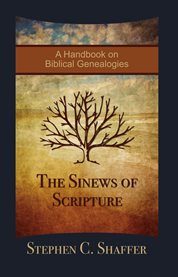 The Sinews of Scripture : A Handbook on Biblical Genealogies cover image cdn