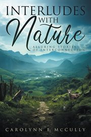 Interludes With Nature : Alluring Stories of Interconnection cover image cdn