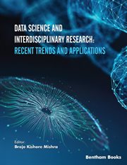 Data Science and Interdisciplinary Research: Recent Trends and Applications cover image cdn