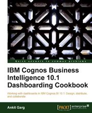 Ibm Cognos Business Intelligence 10.1 Dashboarding Cookbook cover image cdn