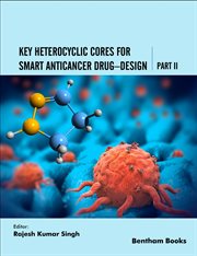 Key Heterocyclic Cores for Smart Anticancer Drug-design Part Ii cover image cdn