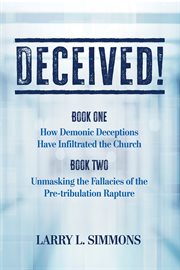 Deceived! : How Demonic Deception Has Infiltrated the Church cover image cdn