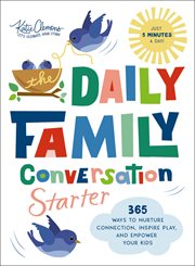 The Daily Family Conversation Starter : 365 Ways to Nurture Connection, Inspire Play, and Empower Your Kids cover image cdn
