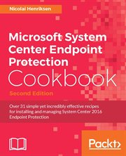 Microsoft System Center Endpoint Protection Cookbook - Second Edition cover image cdn