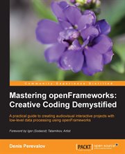 Mastering Openframeworks: Creative Coding Demystified cover image cdn
