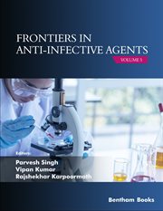 Frontiers in Anti-Infective Agents: Volume 5 cover image cdn