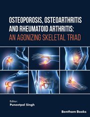 Osteoporosis, Osteoarthritis and Rheumatoid Arthritis: An Agonizing Skeletal Triad cover image cdn