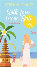 With Love From Bali : A Travel Memoir cover image cdn