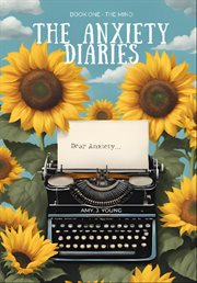 The Anxiety Diaries Book One : The Mind cover image cdn